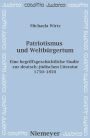 Patriotismus und Weltbürgertum: Eine begriffsgeschichtliche Studie zur deutsch-jüdischen Literatur 1750-1850