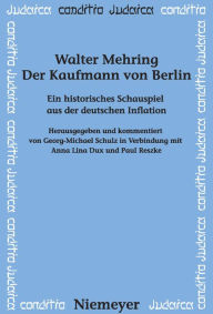 Title: Der Kaufmann von Berlin: Ein historisches Schauspiel aus der deutschen Inflation, Author: Georg-Michael Schulz