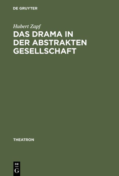 Das Drama in der abstrakten Gesellschaft: Zur Theorie und Struktur des modernen englischen Dramas