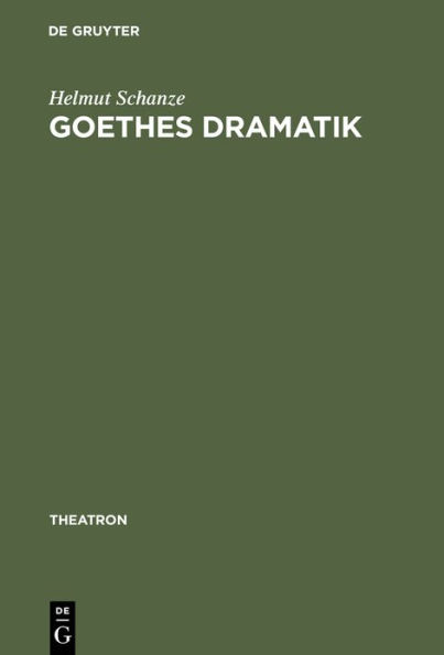 Goethes Dramatik: Theater der Erinnerung