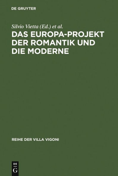 Das Europa-Projekt der Romantik und die Moderne: Ansätze zu einer deutsch-italienischen Mentalitätsgeschichte