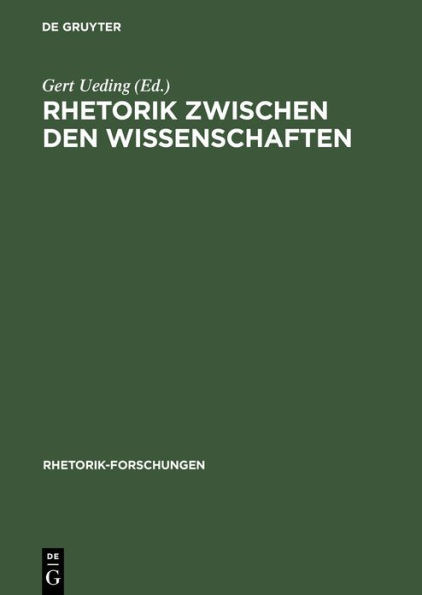Rhetorik zwischen den Wissenschaften: Geschichte, System, Praxis als Probleme des "Historischen Wörterbuchs der Rhetorik"