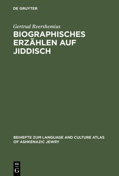 Biographisches Erzählen auf Jiddisch: Grammatische und diskursanalytische Untersuchungen