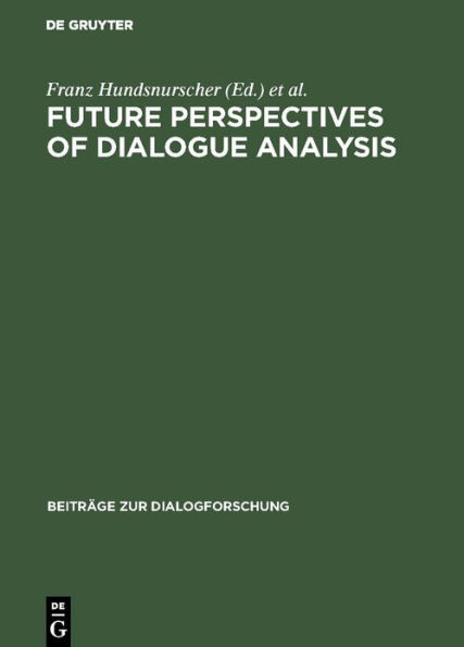 Future perspectives of dialogue analysis: [I.A.D.A. meeting in December 1992 in Bologna]