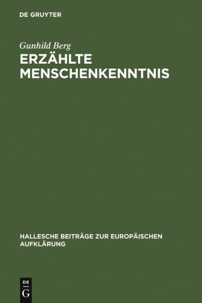 Erzählte Menschenkenntnis: Moralische Erzählungen und Verhaltensschriften der deutschsprachigen Spätaufklärung
