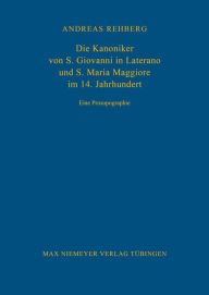 Title: Die Kanoniker von S. Giovanni in Laterano und S. Maria Maggiore im 14. Jahrhundert: Eine Prosopographie, Author: Andreas Rehberg