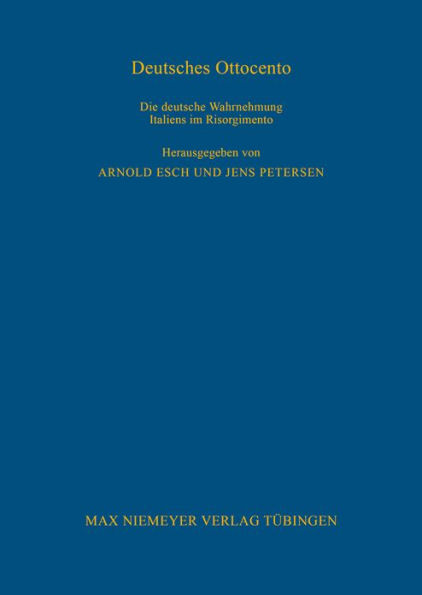 Deutsches Ottocento: Die deutsche Wahrnehmung Italiens im Risorgimento