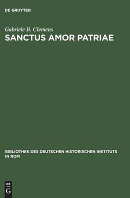 Sanctus amor patriae: Eine vergleichende Studie zu deutschen und italienischen Geschichtsvereinen im 19. Jahrhundert