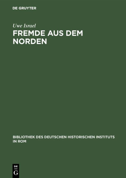 Fremde aus dem Norden: Transalpine Zuwanderer im spätmittelalterlichen Italien