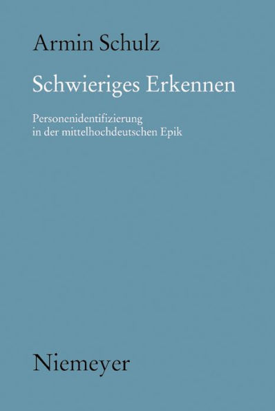 Schwieriges Erkennen: Personenidentifizierung in der mittelhochdeutschen Epik