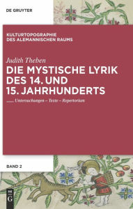 Title: Die mystische Lyrik des 14. und 15. Jahrhunderts: Untersuchungen - Texte - Repertorium, Author: Judith Theben