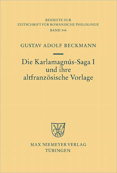 Die Karlamagnus-Saga I und ihre altfranzosische Vorlage