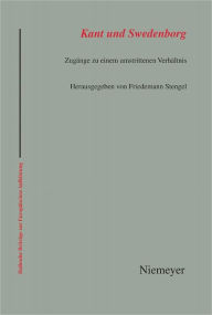 Title: Kant und Swedenborg: Zugange zu einem umstrittenen Verhaltnis, Author: Friedemann Stengel