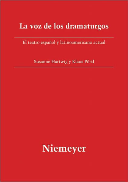 La voz de los dramaturgos: El teatro espanol y latinoamericano actual