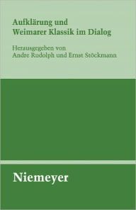 Title: Aufklarung und Weimarer Klassik im Dialog, Author: Andre Rudolph