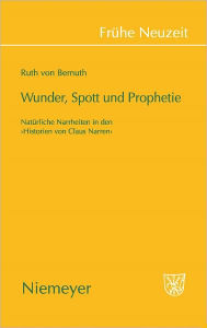 Title: Wunder, Spott und Prophetie: Naturliche Narrheit in den 