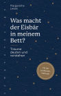 Was macht der Eisbär in meinem Bett?: Träume deuten und verstehen