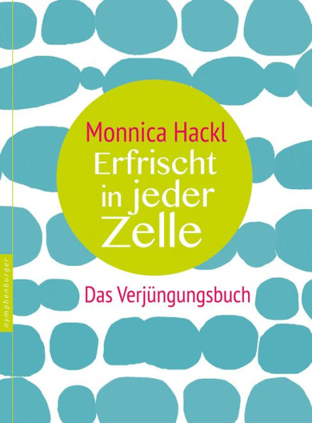 Erfrischt in jeder Zelle: Das Verjüngungsbuch