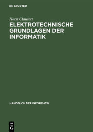 Title: Elektrotechnische Grundlagen der Informatik, Author: Horst Clausert