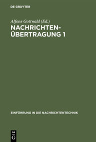 Title: Nachrichtenübertragung 1: System- und Informationstheorie / Edition 1, Author: Alfons Gottwald