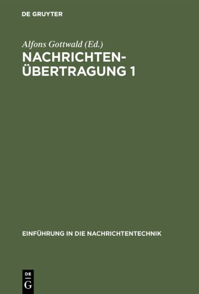 Nachrichtenübertragung 1: System- und Informationstheorie / Edition 1