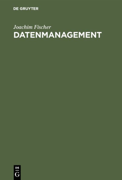 Datenmanagement: Datenbanken und betriebliche Datenmodellierung / Edition 1