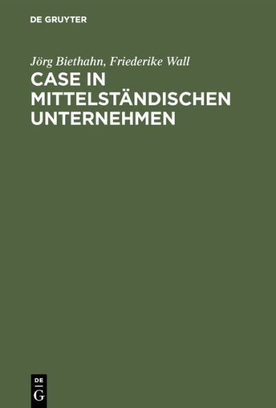 CASE in mittelst ndischen Unternehmen: Mit Fallstudie / Edition 1