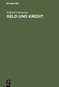 Title: Geld und Kredit: Prinzipien monetärer Makroökonomie / Edition 2, Author: Wilfried Fuhrmann