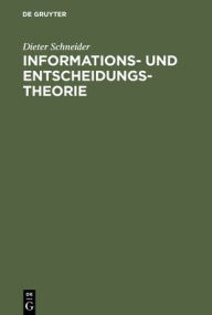 Title: Informations- und Entscheidungstheorie, Author: Dieter Schneider