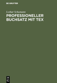 Title: Professioneller Buchsatz mit TEX: Lehrbuch f r Anwender / Edition 3, Author: Lothar Schumann