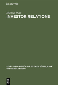 Title: Investor Relations: Handbuch für Finanzmarketing und Unternehmenskommunikation / Edition 2, Author: Michael Dürr