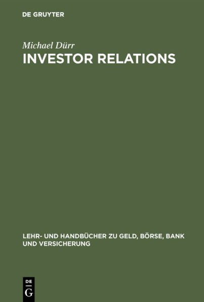 Investor Relations: Handbuch f r Finanzmarketing und Unternehmenskommunikation / Edition 2