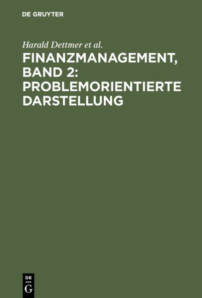 Finanzmanagement, Band 2: Problemorientierte Darstellung / Edition 1