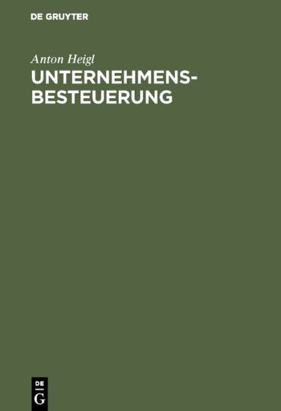 Unternehmensbesteuerung: Grundriß / Edition 2