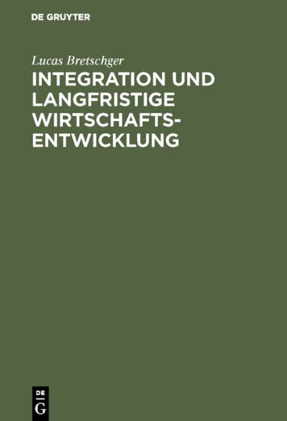 Integration und langfristige Wirtschaftsentwicklung / Edition 1