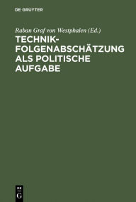 Title: Technikfolgenabschätzung als politische Aufgabe, Author: Raban Graf von Westphalen