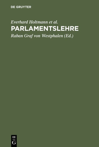 Parlamentslehre: Das parlamentarische Regierungssystem im technischen Zeitalter
