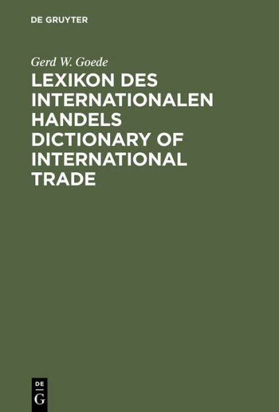 Lexikon des Internationalen Handels - Dictionary of International Trade: Englisch-Deutsch, Deutsch-Englisch