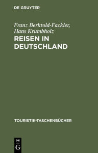 Title: Reisen in Deutschland: Eine kleine Tourismusgeschichte, Author: Franz Berktold-Fackler