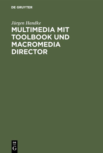 Multimedia mit ToolBook und Macromedia Director: Praxisorientierte Einführung in die Multimedia-Programmierung / Edition 1