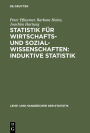 Statistik für Wirtschafts- und Sozialwissenschaften: Induktive Statistik: Lehr- und Übungsbuch
