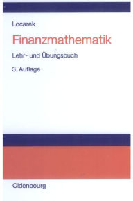 Title: Finanzmathematik: Lehr- und Übungsbuch, Author: Hermann Locarek-Junge