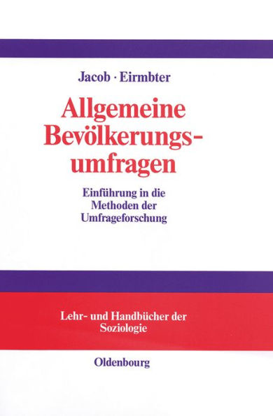 Allgemeine Bevölkerungsumfragen: Einführung in die Methoden der Umfrageforschung mit Hilfen zur Erstellung von Fragebögen