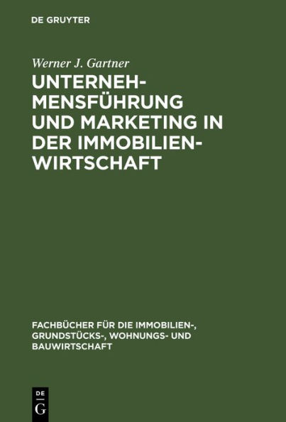Unternehmensführung und Marketing in der Immobilienwirtschaft / Edition 1