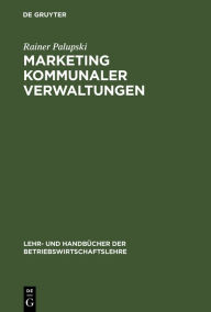 Title: Marketing kommunaler Verwaltungen, Author: Rainer Palupski