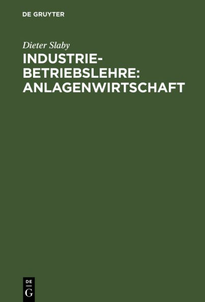 Industriebetriebslehre: Anlagenwirtschaft