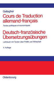 Title: Cours de Traduction allemand-francais. Deutsch-französische Übersetzungsübungen: Textes politiques et economiques. Lehrbuch mit Texten über Politik und Wirtschaft, Author: John D. Gallagher