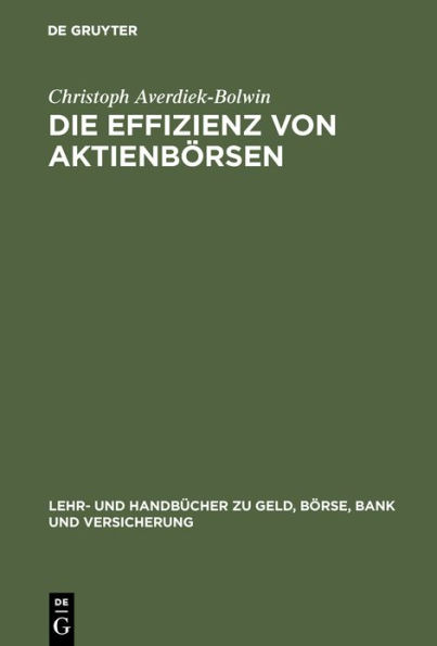 Die Effizienz von Aktienbörsen: SEAQ versus Tradepoint / Edition 1