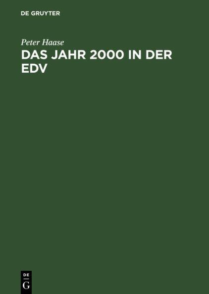 Das Jahr 2000 in der EDV: Bewältigung des Jahr-2000-Problems in Ihrem Unternehmen / Edition 1