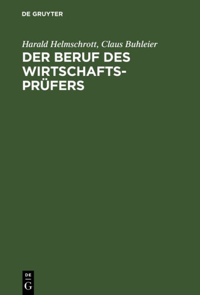 Der Beruf des Wirtschaftsprüfers: Tätigkeit, Bewerbung und Berufseinstieg / Edition 1